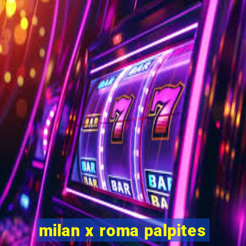 milan x roma palpites